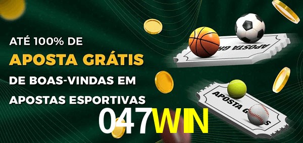 047WIN Ate 100% de Aposta Gratis